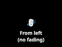 From left (no fading) enter animation From left (no fading) enter animation